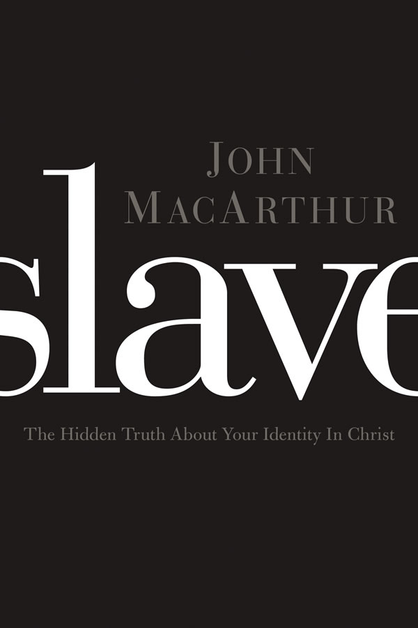 Slave: The Hidden Truth About Your Identity in Christ (Study Guide Included)