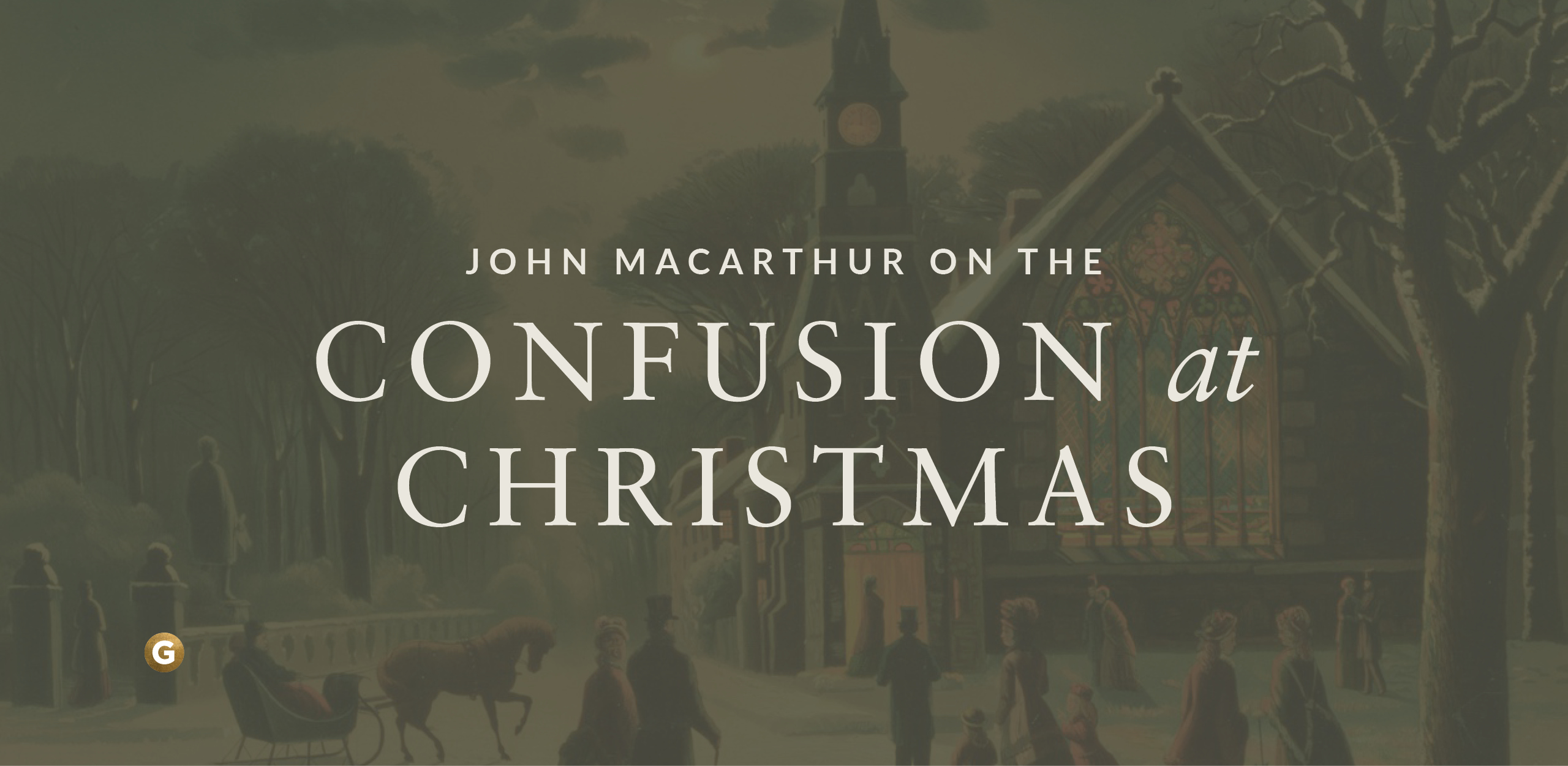 John MacArthur on the Confusion at Christmas